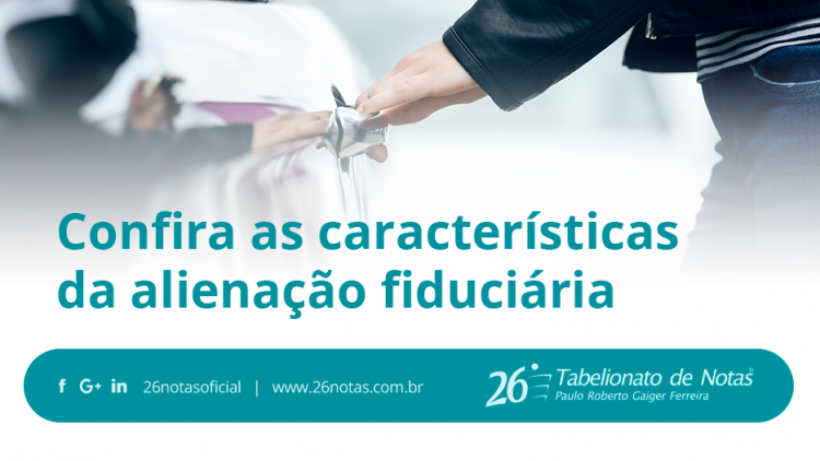 Confira as características da alienação fiduciária