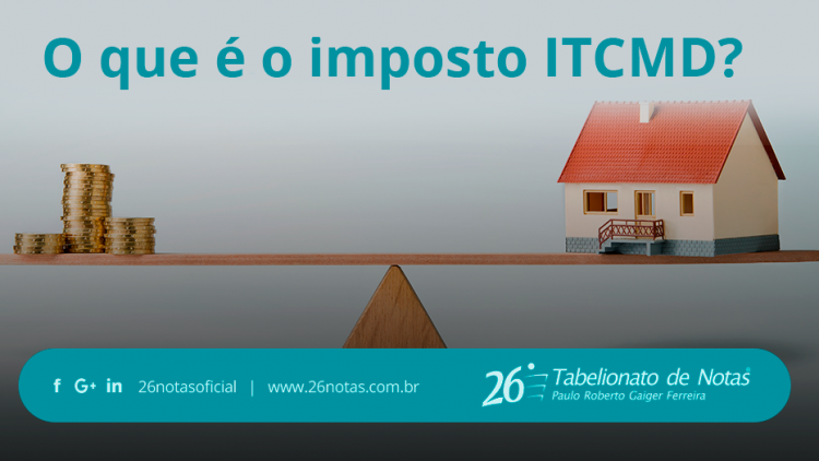 O que é o imposto ITCMD?