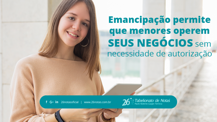 Emancipação permite que menores operem seus negócios sem necessidade de autorização