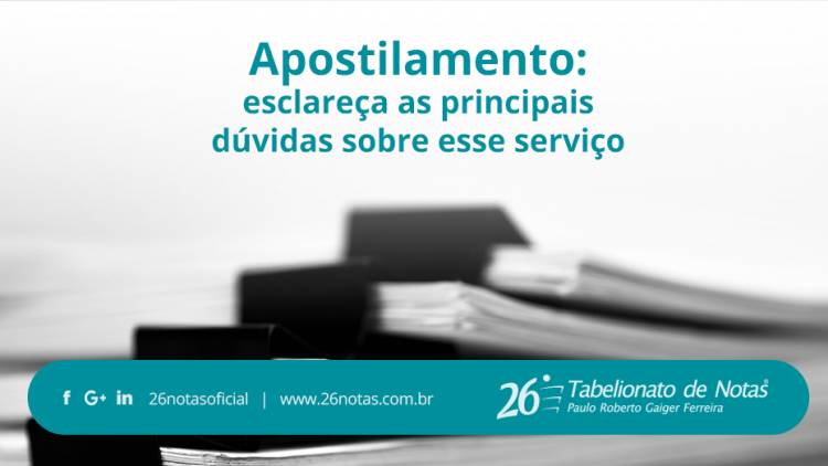 Apostilamento: esclareça as principais dúvidas sobre esse serviço