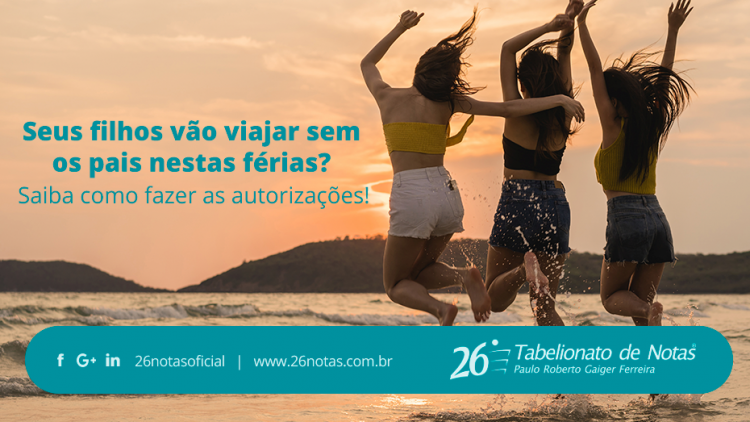 Seus filhos vão viajar sem os pais nestas férias? Saiba como fazer as autorizações!