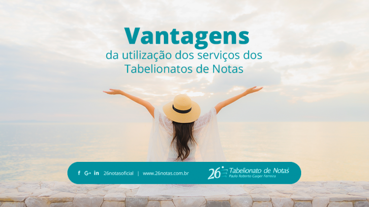 Vantagens da utilização dos serviços dos Tabelionatos de Notas