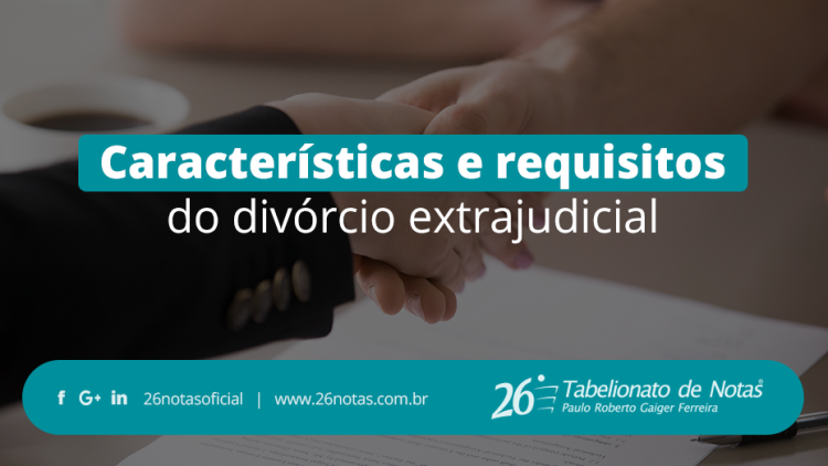 Características e requisitos do divórcio extrajudicial