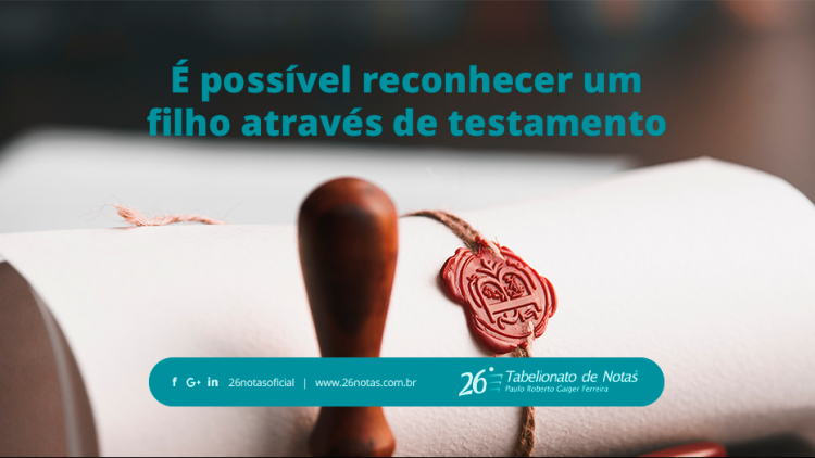 É possível reconhecer um filho através de testamento