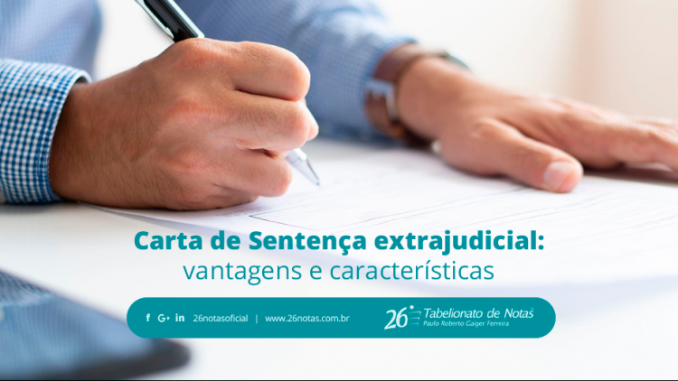 Carta de Sentença extrajudicial: vantagens e características