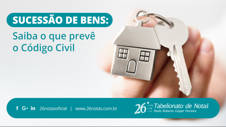 Sucessão de bens: saiba o que prevê o Código Civil